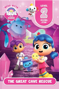 Read with True: The Great Cave Rescue (Level 2: Rising Star) by Guru Animation Studio Ltd, 9782898022692