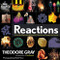 Reactions (An Illustrated Exploration of Elements, Molecules, and Change in the Universe) - 9780762497362 by Theodore Gray, 9780762497362