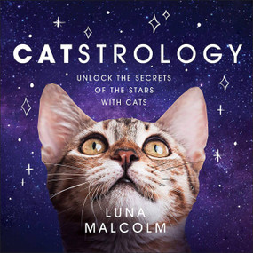 Catstrology (Unlock the Secrets of the Stars with Cats) by Luna Malcolm, 9781538737125