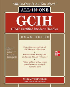GCIH GIAC Certified Incident Handler All-in-One Exam Guide by Nick Mitropoulos, 9781260461626
