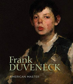 Frank Duveneck (American Master) by Julie Aronson, Sarah Burns, André Dombrowski, Elizabeth A. Simmons, Kristin L. Spangenberg, Colm Tóibín, 9781911282648