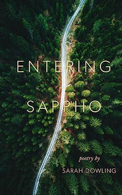 Entering Sappho by Sarah Dowling, Sarah Dowling, 9781552454183