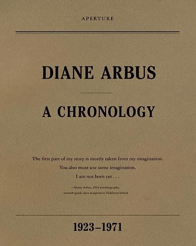 Diane Arbus: A Chronology, 1923-1971 by Diane Arbus, Elisabeth Sussman, Doon Arbus, Jeff L. Rosenheim, 9781597111799