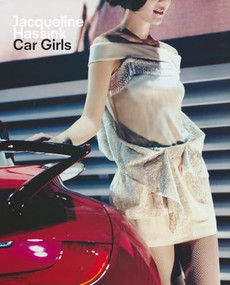 Jacqueline Hassink: Car Girls by Jacqueline Hassink, Jacqueline Hassink, Tim Dant, 9781597110976