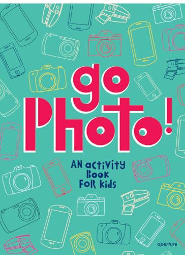 Go Photo! An Activity Book for Kids by Alice Proujansky, 9781597113557