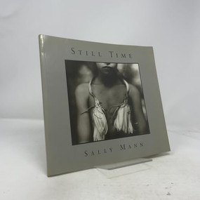 Sally Mann: Still Time by Sally Mann, Sally Mann, 9780893815936