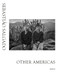Sebastio Salgado: Other Americas by Sebastião Salgado, Sebastião Salgado, Sebastião Salgado, Claude Nori, Claude Nori, Gonzalo Torrente Ballester, Gonzalo Torrente Ballester, Alan Riding, Alan Riding, 9781597113366