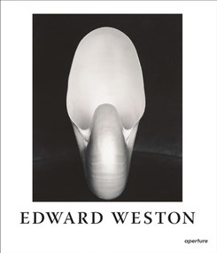 Edward Weston: The Flame of Recognition by Edward Weston, Edward Weston, Nancy Newhall, Nancy Newhall, Ansel Adams, 9781597113106