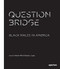Question Bridge: Black Males in America by Deborah Willis, Deborah Willis, Deborah Willis, Natasha L. Logan, Andrew Young, Jesse Williams, Chris Johnson, Hank Willis Thomas, Hank Willis Thomas, Bayeté Ross Smith, Kamal Sinclair, Delroy Lindo, Rashid Shabazz, 9781597113359