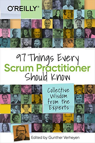 97 Things Every Scrum Practitioner Should Know (Collective Wisdom from the Experts) by Gunther Verheyen, 9781492073840