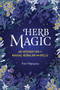 Herb Magic (An Introduction to Magical Herbalism and Spells) by Patti Wigington, 9781646114047
