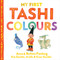 My First Tashi Colours by Anna Fienberg, Barbara Fienberg, Kim Gamble, Arielle Gamble, Greer Gamble, 9781760877323