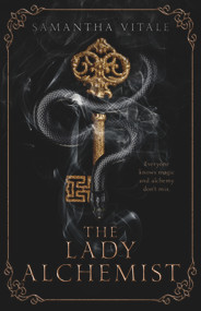 The Lady Alchemist by Samantha Vitale, 9781951710170