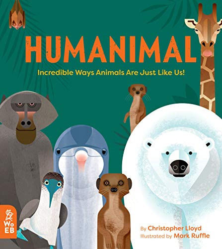 Humanimal (Incredible Ways Animals Are Just Like Us!) by Christopher Lloyd, Mark Ruffle, 9781912920013