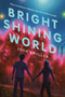 Bright Shining World by Josh Swiller, 9780593119570