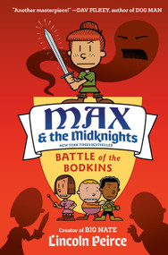 Max and the Midknights: Battle of the Bodkins by Lincoln Peirce, 9780593125908