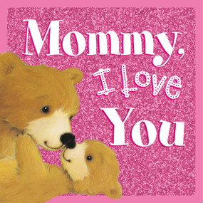 Mommy, I Love You (Sparkly Story Board Book) - 9781800227750 by IglooBooks, Alison Edgson, 9781800227750