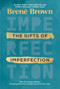 The Gifts of Imperfection: 10th Anniversary Edition (Features a new foreword and brand-new tools) by Brené Brown, 9780593133583
