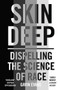 Skin Deep (Dispelling the Science of Race) - 9781786078117 by Gavin Evans, 9781786078117