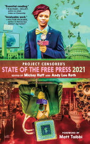 Project Censored's State of the Free Press 2021 by Mickey Huff, Andy Lee Roth, Matt Taibbi, 9781644210260