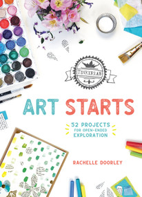 TinkerLab Art Starts (52 Projects for Open-Ended Exploration) by Rachelle Doorley, 9781611806687