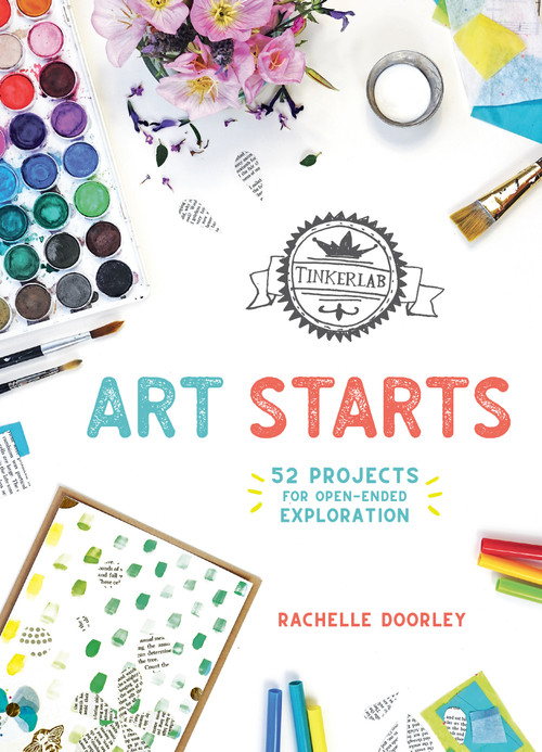 TinkerLab Art Starts (52 Projects for Open-Ended Exploration) by Rachelle Doorley, 9781611806687