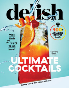 Delish Ultimate Cocktails (Why Limit Happy To an Hour?) by Delish, Joanna Saltz, 9781950785155