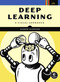 Deep Learning (A Visual Approach) by Andrew Glassner, 9781718500723