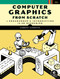 Computer Graphics from Scratch (A Programmer's Introduction to 3D Rendering) by Gabriel Gambetta, 9781718500761