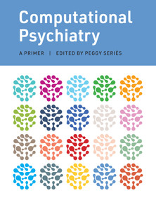 Computational Psychiatry (A Primer) by Peggy Series, 9780262044592