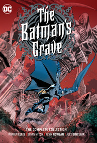 The Batman's Grave: The Complete Collection by Warren Ellis, Bryan Hitch, 9781779506573
