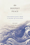 The Deepest Peace (Contemplations from a Season of Stillness) by Zenju Earthlyn Manuel, 9781946764669