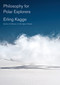 Philosophy for Polar Explorers by Erling Kagge, 9781524749118