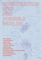 Construction Site for Possible Worlds by Amanda Beech, Robin Mackay, James Wiltgen, 9781913029579