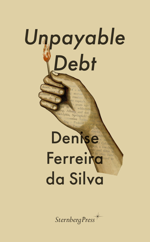 Unpayable Debt by Denise Ferreira Da Silva, 9783956795428