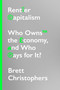 Rentier Capitalism (Who Owns the Economy, and Who Pays for It?) by Brett Chistophers, 9781788739726