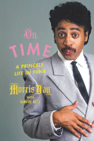 On Time (A Princely Life in Funk) - 9780306922190 by Morris Day, David Ritz