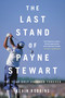 The Last Stand of Payne Stewart (The Year Golf Changed Forever) - 9780316485319 by Kevin Robbins, 9780316485319
