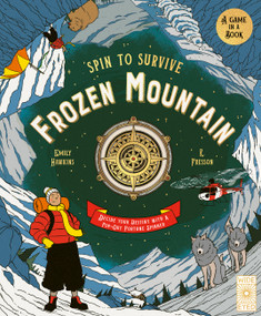 Spin to Survive: Frozen Mountain (Decide Your Destiny with a Pop-Out Fortune Spinner!) by Emily Hawkins, Ruby Fresson, 9780711255210