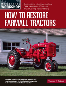 How to Restore Farmall Tractors by Tharran E Gaines, 9780760368961