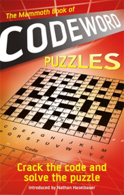 The Mammoth Book of Codeword Puzzles (Crack the code and solve the puzzle) by Nathan Haselbauer, 9781472145055