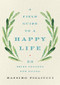 A Field Guide to a Happy Life (53 Brief Lessons for Living) by Massimo Pigliucci, 9781541646933