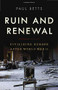 Ruin and Renewal (Civilizing Europe After World War II) by Paul Betts, 9781541672468