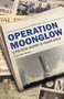 Operation Moonglow (A Political History of Project Apollo) by Teasel Muir-Harmony, 9781541699878