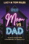 Mom vs. Dad (The Not-So-Serious Guide to the Stuff We're All Fighting About) by Lucy Riles, Tom Riles, 9781546036890