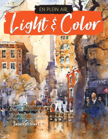 En Plein Air: Light & Color (Expert techniques and step-by-step projects for capturing mood and atmosphere in watercolor) by Iain Stewart, 9781633228344