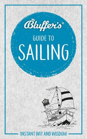 Bluffer's Guide to Sailing (Instant Wit and Wisdom) by Tim Davison, 9781785216824