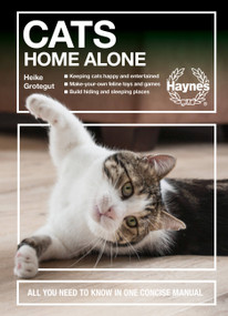 Cats Home Alone (All You Need to Know in One Concise Manual - Keeping cats happy and entertained - Make-you-own feline toys and games - Build hiding and sleeping places) by Heiki Grotegut, 9781785217357