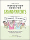 The Little Instruction Book for Grandparents (Tongue-in-Cheek Advice for Surviving Grandparenthood) by Kate Freeman, 9781787835719