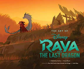 Art of Raya and the Last Dragon by Kalikolehua Hurley, Osnat Shurer, 9781797202976